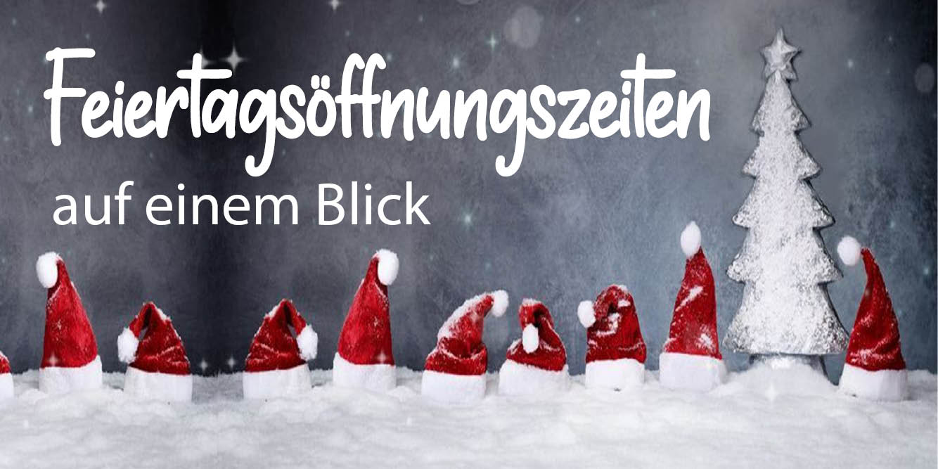 Öffnungszeiten zu den Weihnachtsfeiertagen